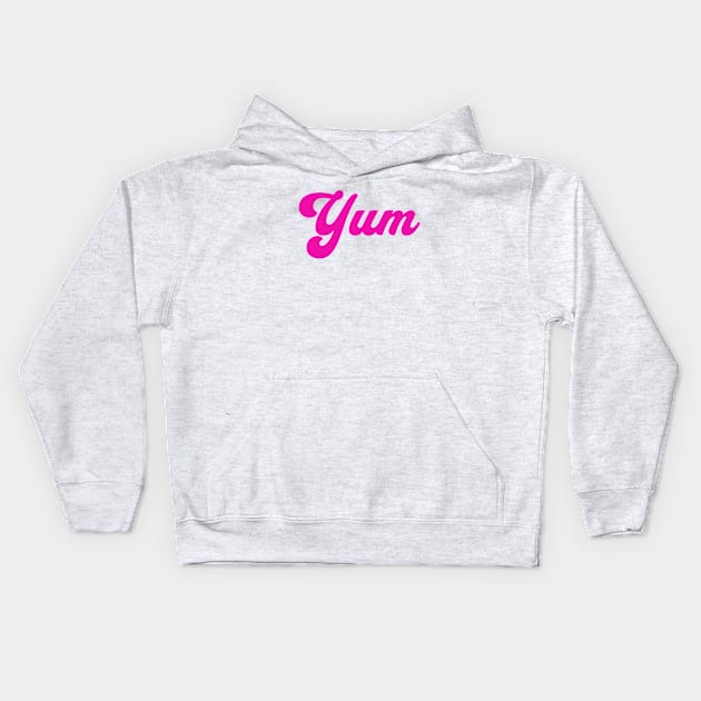 Yum; retro; vintage; text only; pink; writing; feminine; cool; old school; 70s; 80s; Kids Hoodie by Be my good time